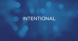 We Are Intentional