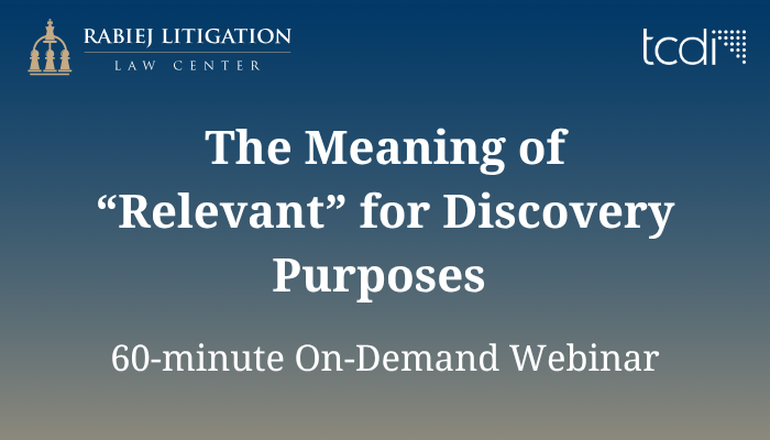 The Meaning of Relevant for eDiscovery Purposes On-Demand Webinar