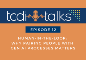 Human-in-the-Loop: Why Pairing People with GenAI Processes Matter