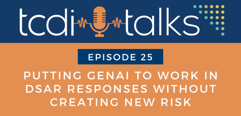 https://www.uk.tcdi.com/webinars/tcdi-talks/putting-genai-to-work-in-dsar-responses-without-creating-new-risk-episode-25
