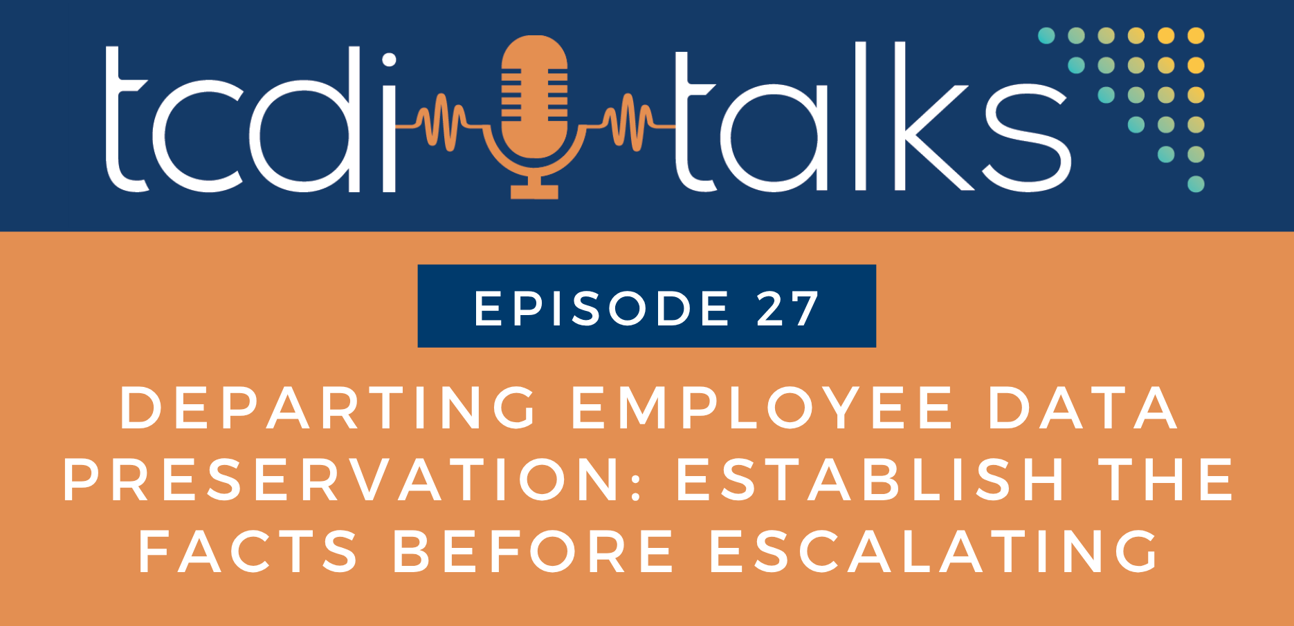 TCDI Talks 27 - Departing Employees
